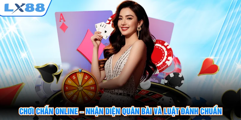 Chơi Chắn Online – Nhận Diện Quân Bài Và Luật Đánh Chuẩn