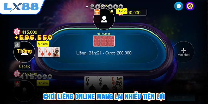 Chơi Liêng online mang lại nhiều tiện lợi