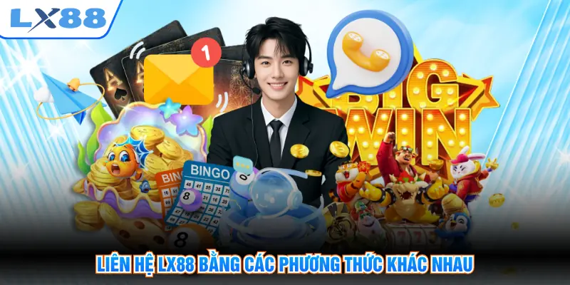 Liên hệ LX88 bằng các phương thức khác nhau